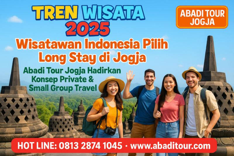 Tren Wisata 2025: Wisatawan Indonesia Pilih Long Stay di Jogja — Abadi Tour Jogja Hadirkan Konsep Private & Small Group Travel